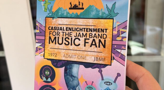 “Casual Enlightenment for the Jam Band Music Fan” by Julia Degan